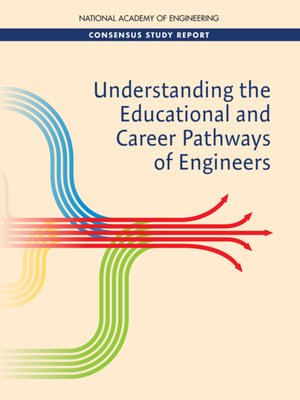 cover image of Understanding the Educational and Career Pathways of Engineers